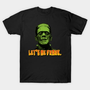 Let's Be Frank T-Shirt